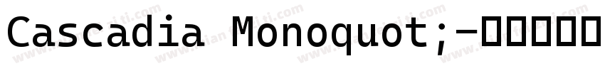 Cascadia Monoquot;字体转换
